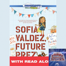 Supercharged Stories: Sofia Valdez Future Prez