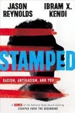Stamped: Racism, Anti-Racism, and You, by Ibram X. Kendi and Jason Reynolds