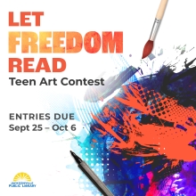 Let Freedom Read Teen Art Contest Entries due Sept 25. through Oct. 6