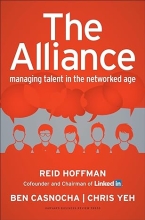 The Alliance: Managing Talent in the Networked Age by Reid Hoffman, Ben Casnocha, and Chris Yeh