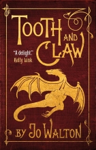 Tooth and Claw, by Jo Walton