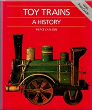 Toy Trains, a History by Pierce Carlson