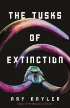 The Tusks of Extinction by Ray Naler 