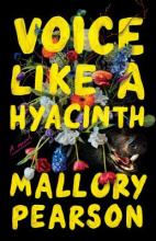 Voice like a Hyacinth by Mallory Pearson