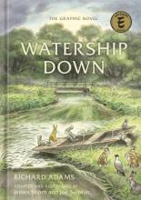 Watership Down: The Graphic Novel by Richard Adams, illustrated by Joe Sutphin