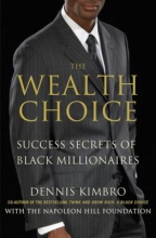 The Wealth Choice by Dennis Kimbro