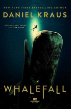 Whalefall by Daniel Kraus Whalefall by Daniel Kraus. The book cover shows a person seemingly about to be swallowed by a whale.