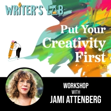 Writer's Lab: Put Your Creativity First a workshop with Jami Attenberg. Includes a head shot of the author.