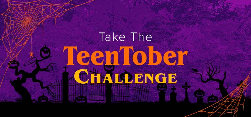 Take the TeenTober Challenge