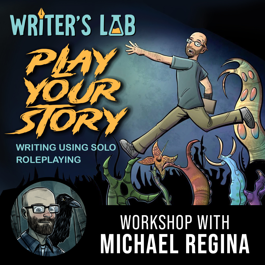 Writer's Lab with Michael Regina: Play Your Story