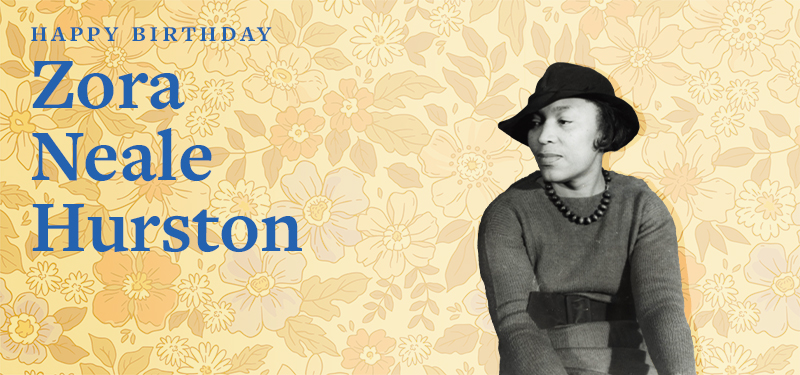 Happy Birthday Zora Neale Hurston